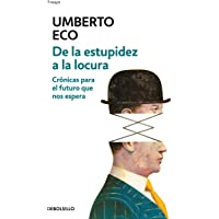 De la estupidez a la locura: Crónicas para el futuro que nos espera (Ensayo | Literatura)